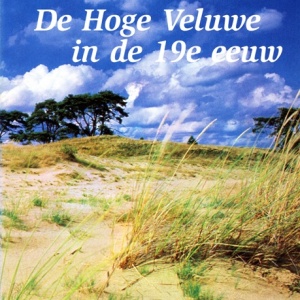 De Hoge Veluwe in de 19e eeuw