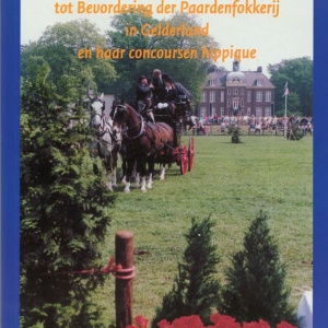 Honderd jaar Vereniging tot Bevordering der Paardenfokkerij in Gelderland